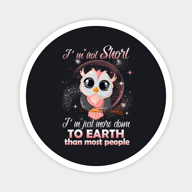 I M Not Short I M Just More Down To Earth Than Most People 135 Magnet by Cristian Torres